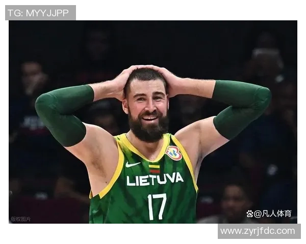 约纳斯瓦兰丘纳斯：从篮球新星到赛场巨兽的成长之路